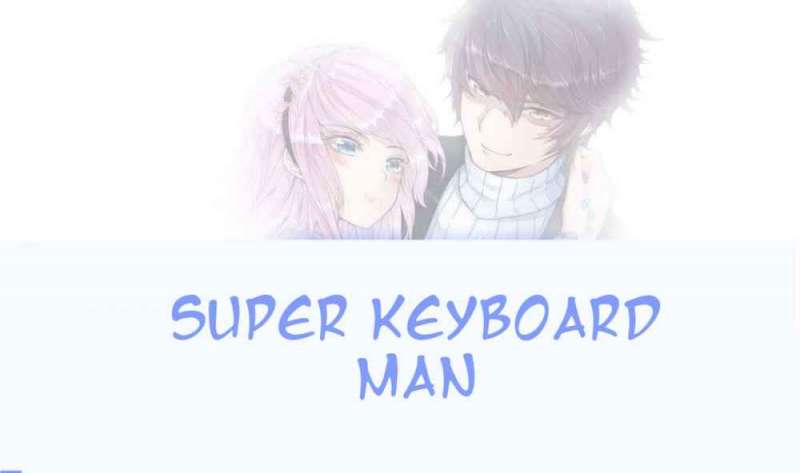 super-keyboard-man - Chapter: 00