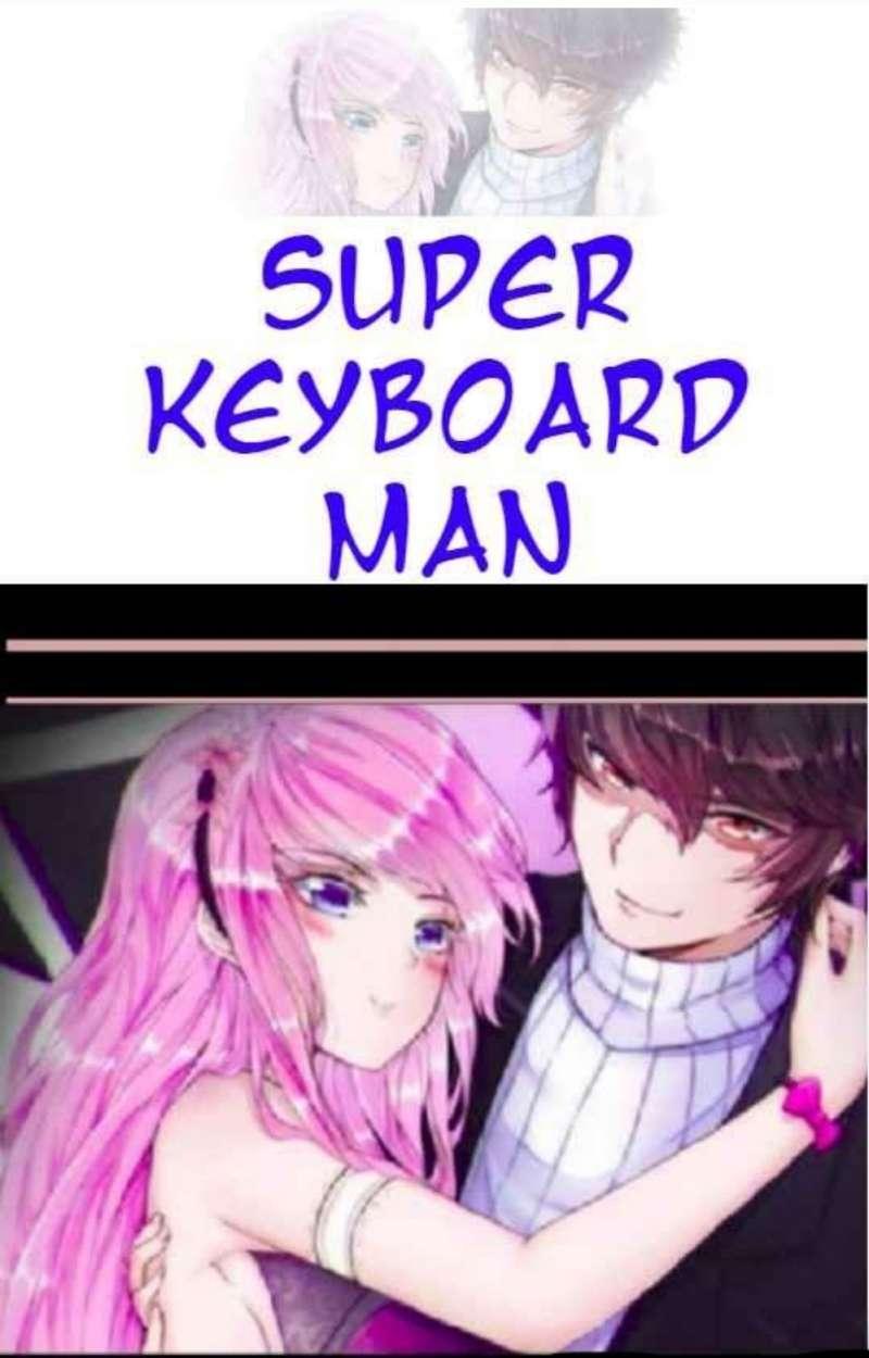 super-keyboard-man - Chapter: 21