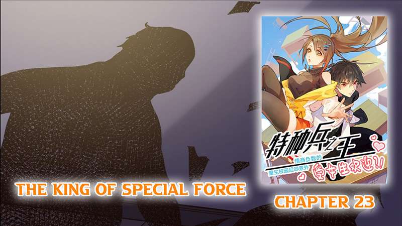 the-king-of-special-force - Chapter: 23