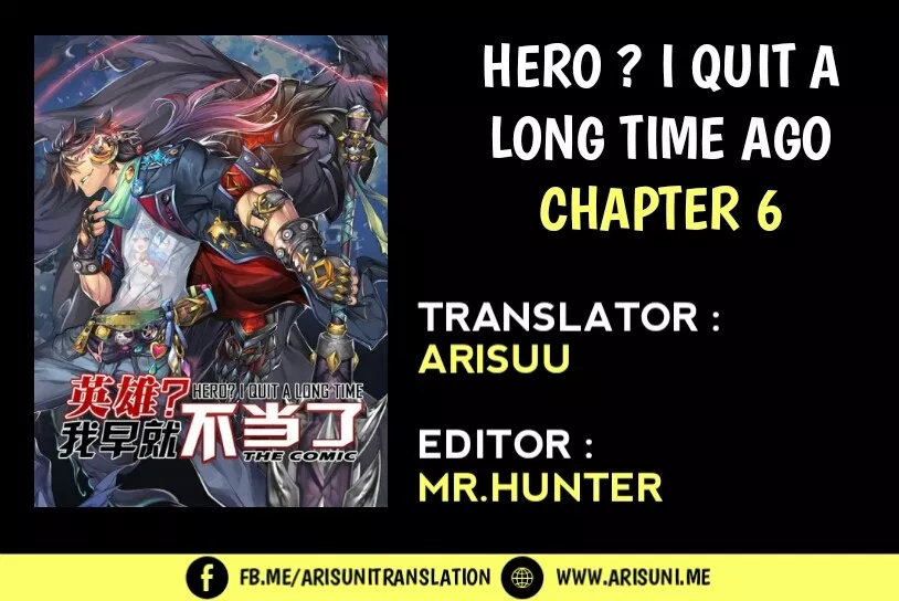 hero-i-quit-a-long-time-ago - Chapter: 06