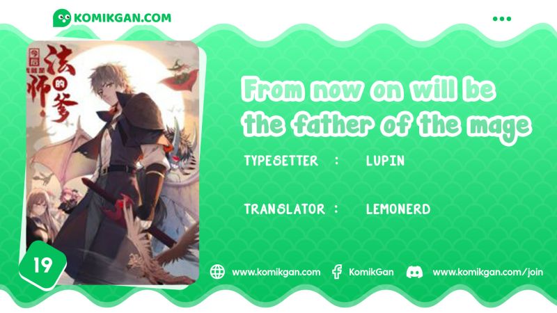 from-now-on-i-will-be-the-father-of-the-mage - Chapter: 19