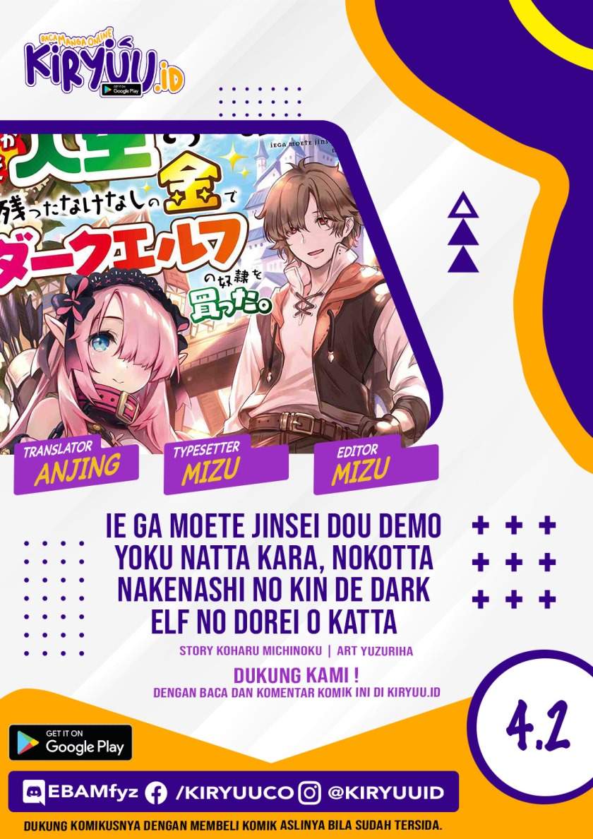 ie-ga-moete-jinsei-dou-demo-yoku-natta-kara-nokotta-nakenashi-no-kin-de-dark-elf-no-dorei-o-katta - Chapter: 4.2