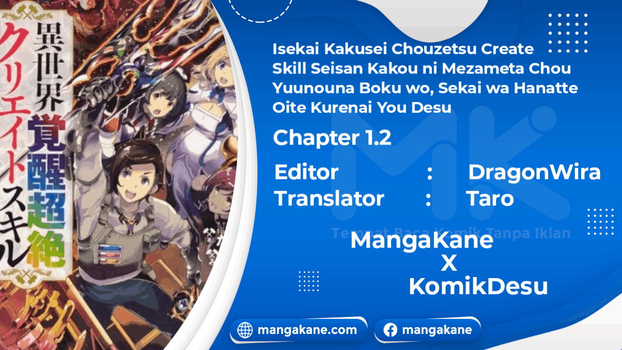 isekai-kakusei-chouzetsu-create-skill-seisan-kakou-ni-mezameta-chou-yuunouna-boku-wo-sekai-wa-hanatte-oite-kurenai-you-desu - Chapter: 1.2