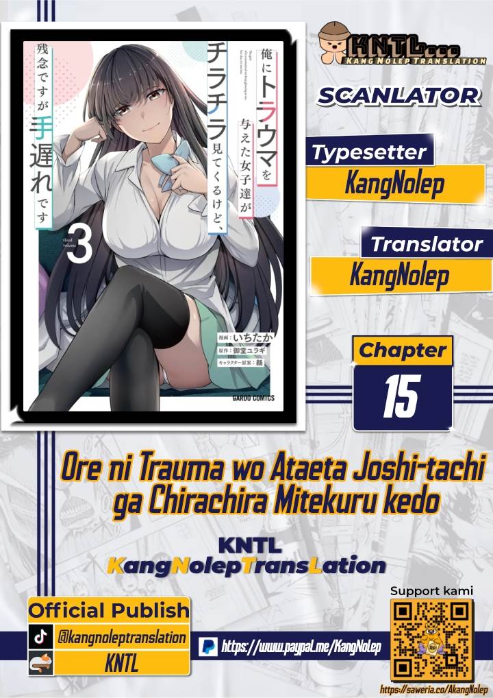 ore-ni-trauma-wo-ataeta-joshi-tachi-ga-chirachira-mitekuru-kedo-zannen-desu-ga-teokure-desu - Chapter: 15