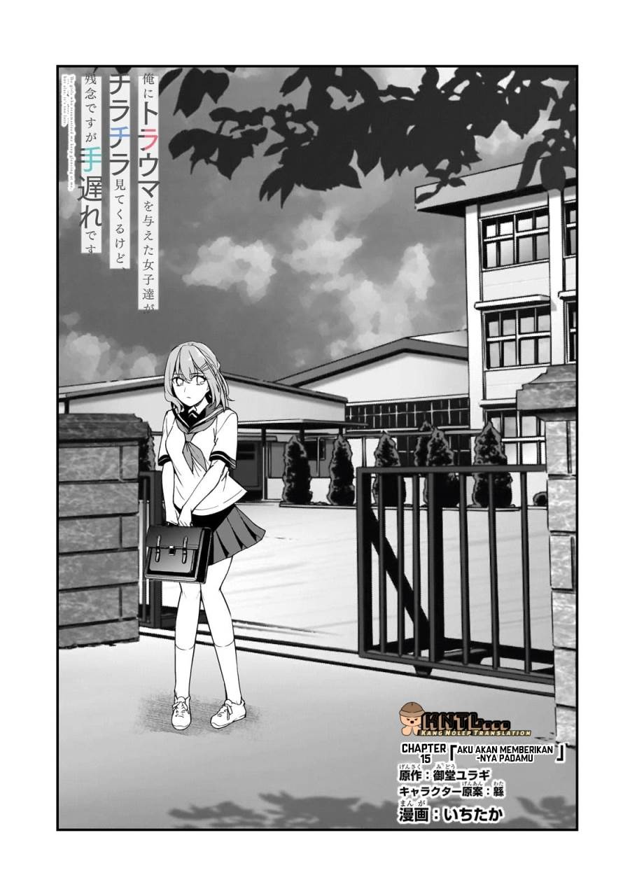 ore-ni-trauma-wo-ataeta-joshi-tachi-ga-chirachira-mitekuru-kedo-zannen-desu-ga-teokure-desu - Chapter: 15