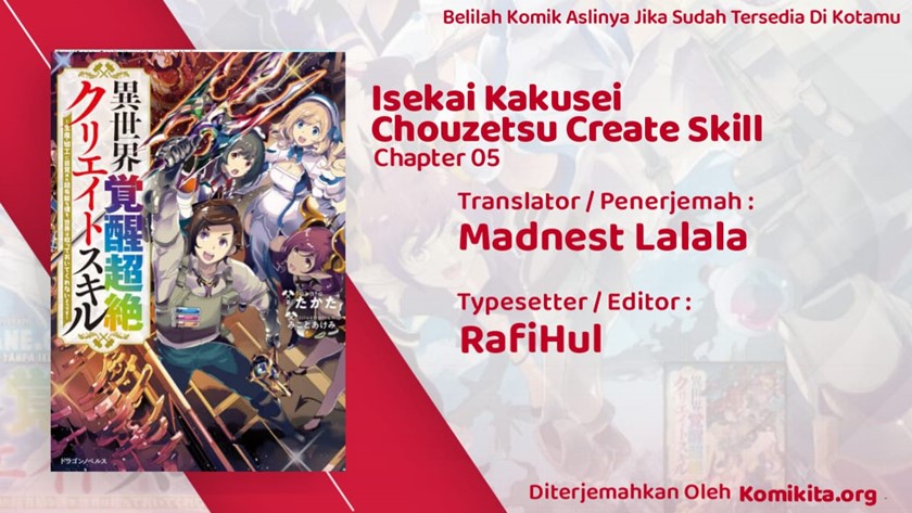 isekai-kakusei-chouzetsu-create-skill-seisan-kakou-ni-mezameta-chou-yuunouna-boku-wo-sekai-wa-hanatte-oite-kurenai-you-desu - Chapter: 5