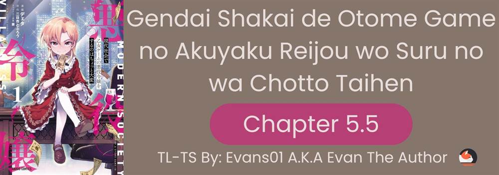 gendai-shakai-de-otome-game-no-akuyaku-reijou-wo-suru-no-wa-chotto-taihen - Chapter: 5.5