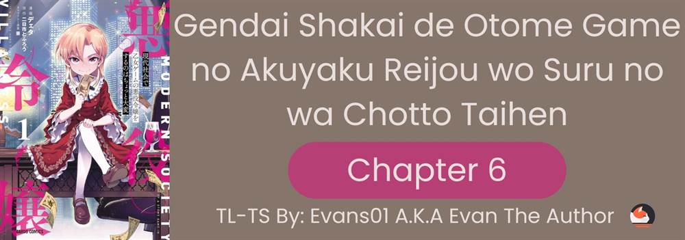 gendai-shakai-de-otome-game-no-akuyaku-reijou-wo-suru-no-wa-chotto-taihen - Chapter: 6