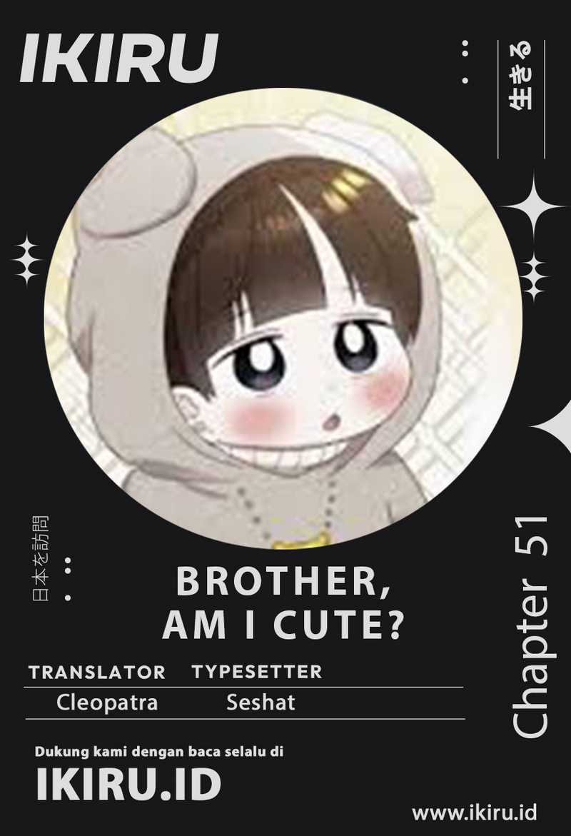 brother-am-i-cute - Chapter: 51
