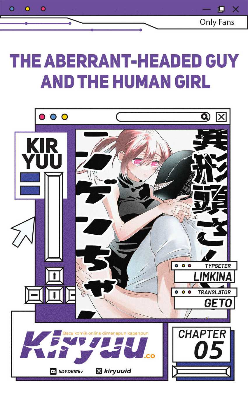 the-aberrant-headed-guy-and-the-human-girl - Chapter: 5