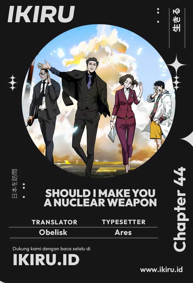 should-i-make-you-a-nuclear-weapon - Chapter: 44