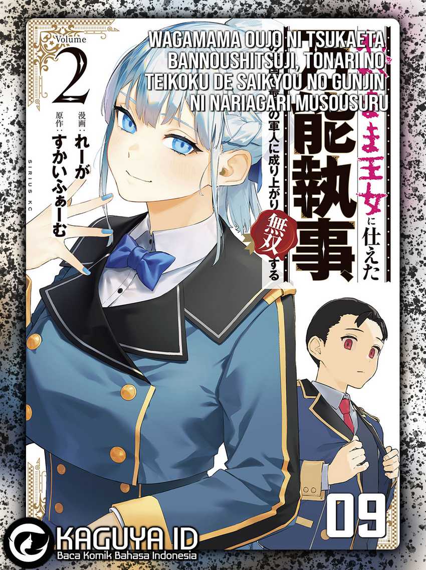 wagamama-oujo-ni-tsukaeta-bannou-shitsuji-tonari-no-teikoku-de-saikyou-no-gunjin-ni-nariagari-musou-suru - Chapter: 9